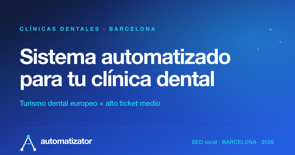 Sistema automatizado para clínicas dentales en Barcelona: guía 2026