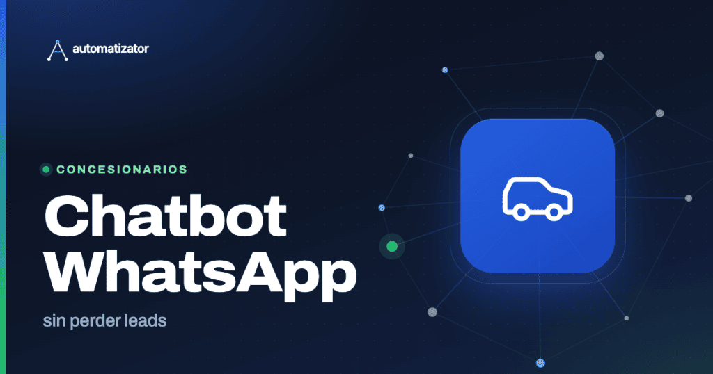 Automatizator: Chatbot WhatsApp — sin perder leads