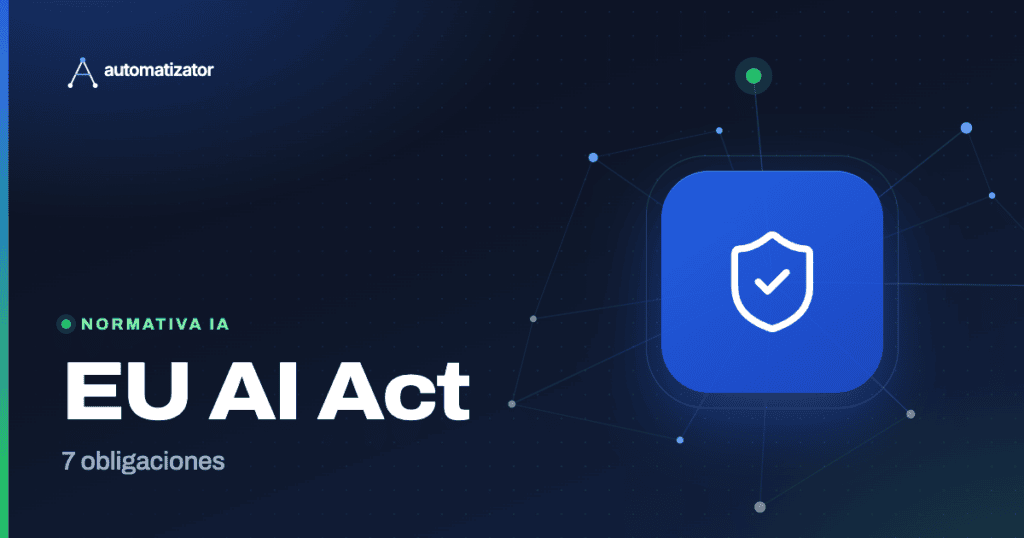 Automatizator: EU AI Act — 7 obligaciones