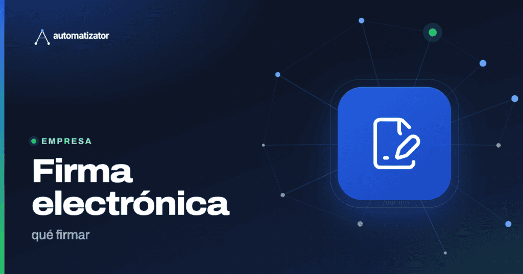 Automatizator: Firma electrónica — qué firmar