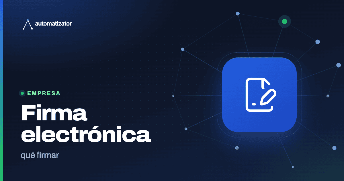 Firma electrónica para empresas: qué firmas con quién, y por qué no es lo mismo que tu certificado digital