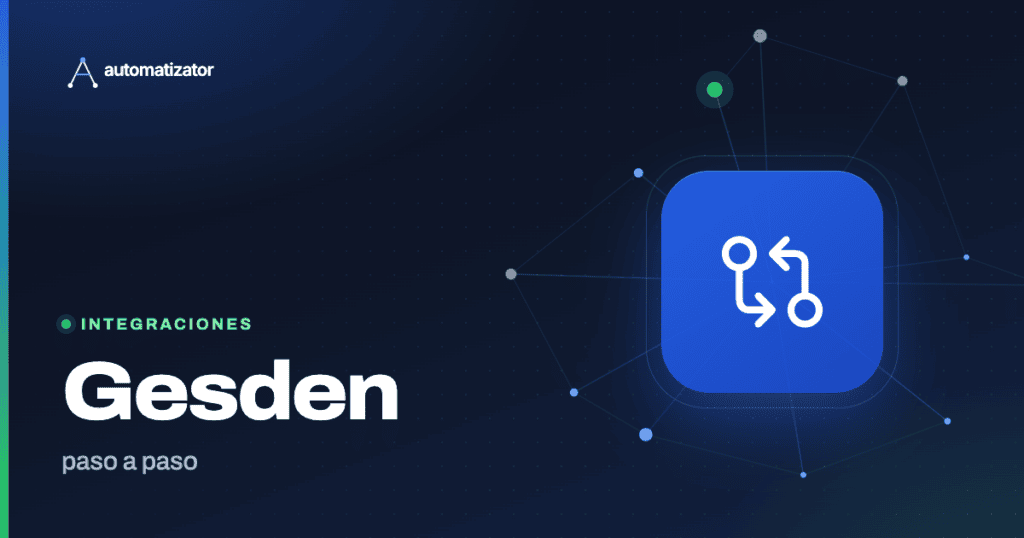 Automatizator: Gesden — paso a paso