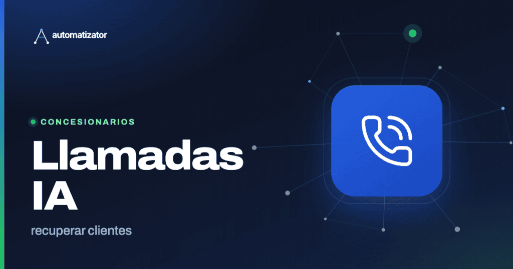 Automatizator: Llamadas IA — recuperar clientes
