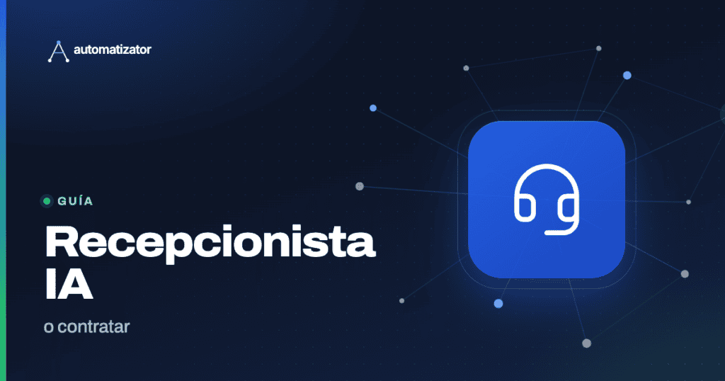 Automatizator: Recepcionista IA — o contratar